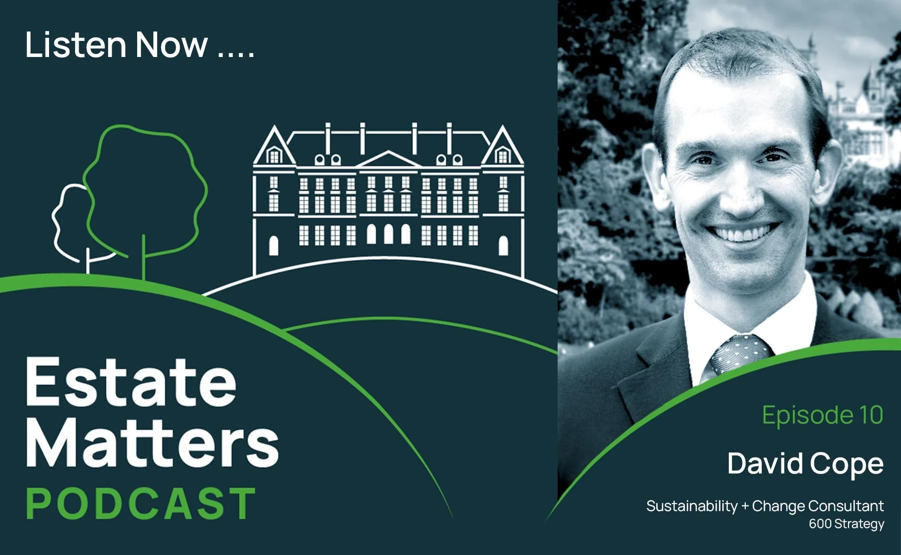 Estate Matters Ep10: David Cope, Founder of 600 Strategy&nbsp;- Landed Estates: Heroes in the battle against climate change