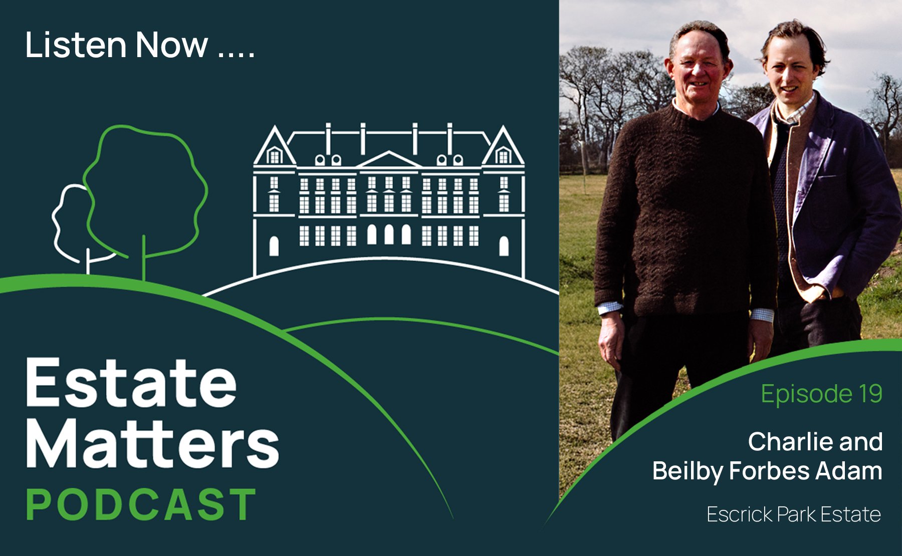 Estate Matters Episode 19: Charlie and Beilby Forbes Adam | Lessons in Succession