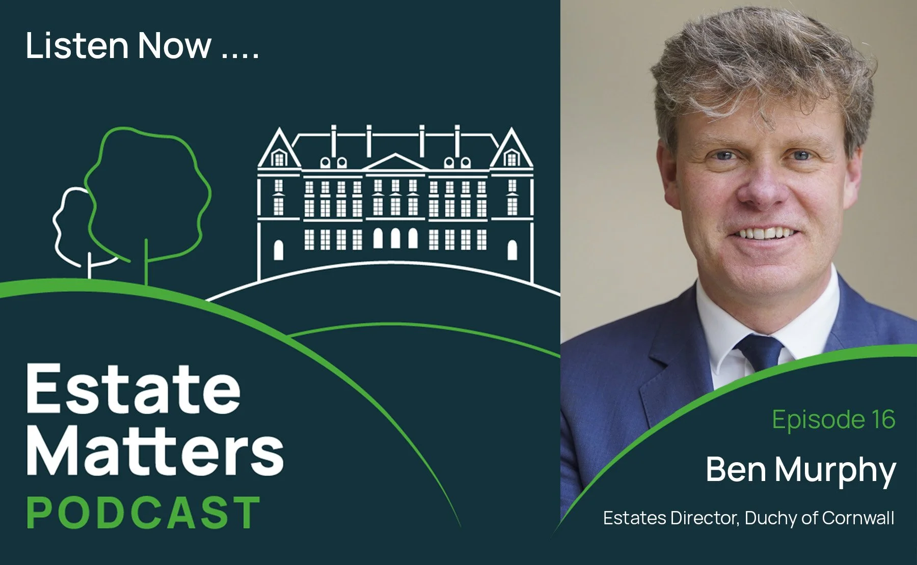 Estate Matters Episode 16: Ben Murphy | The Duchy of Cornwall Estates Director on the vital role of legacy developments.