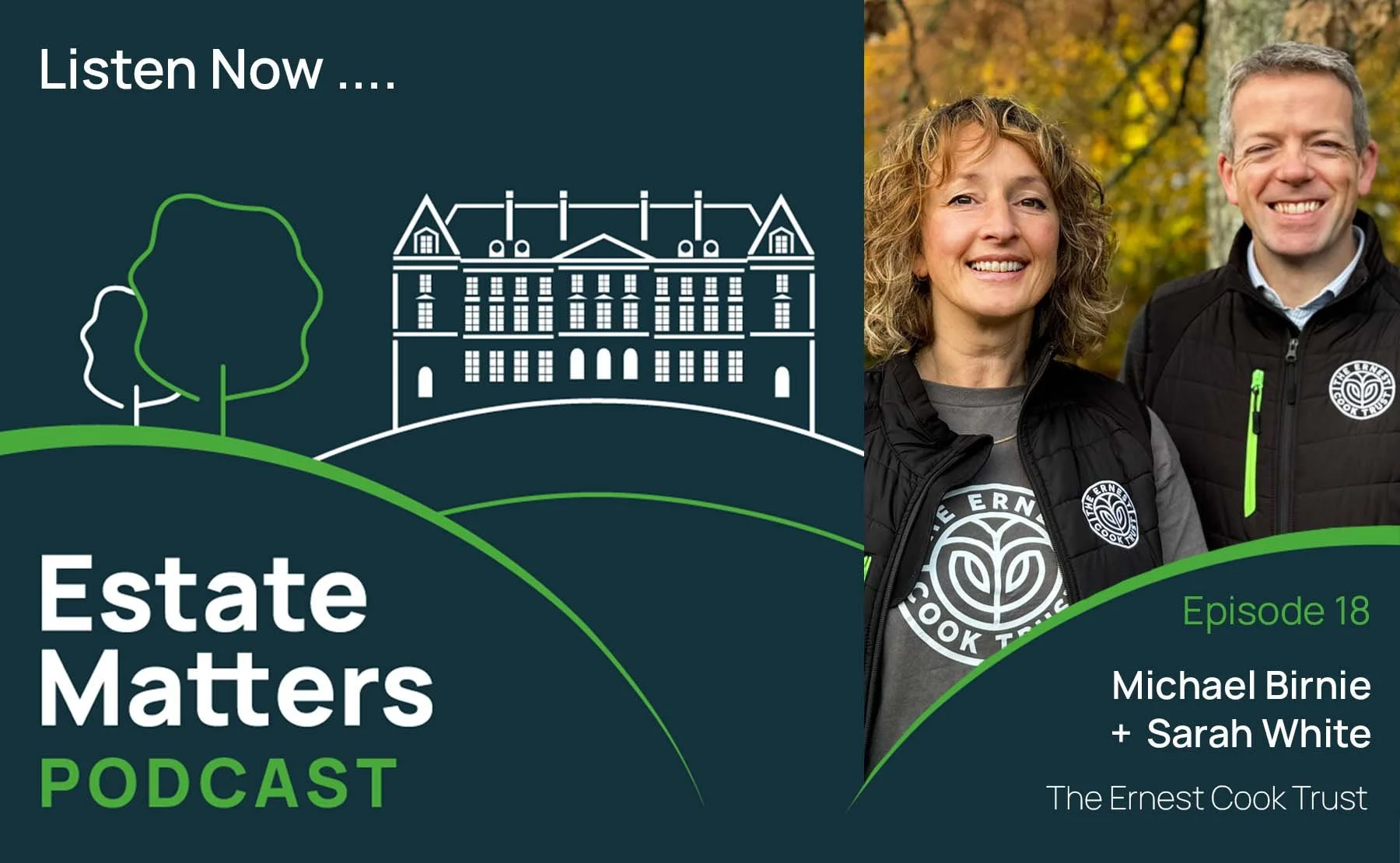Estate Matters Episode 18: Michael Birnie &amp; Sarah White | The Ernest Cook Trust on the balance of funding charitable aims through land and property management