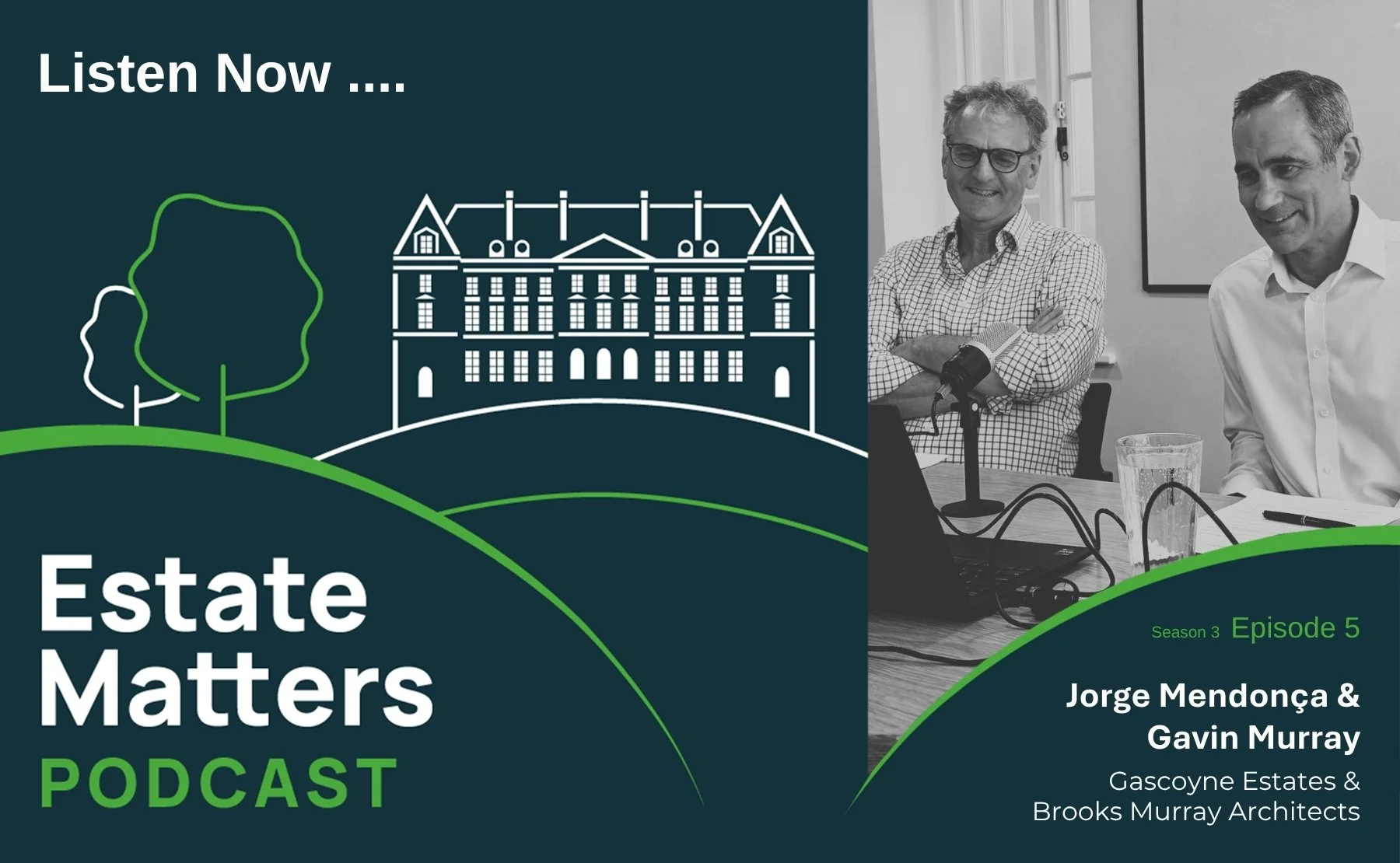 S3 Ep5: Jorge Mendonça and Gavin Murray | Gascoyne Estates - giving Old Hatfield a new heart
