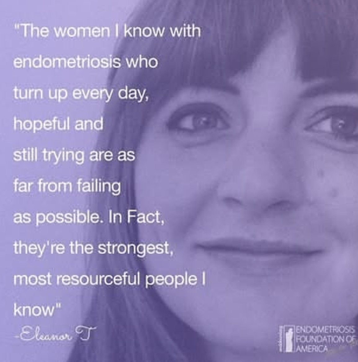 A purple-tinted portrait of Eleanor T with a quote about women with endometriosis, mentioning their strength and resourcefulness. The quote reads: "The women I know with endometriosis who turn up every day, hopeful and still trying are as far from failing as possible. In fact, they're the strongest, most resourceful people I know."