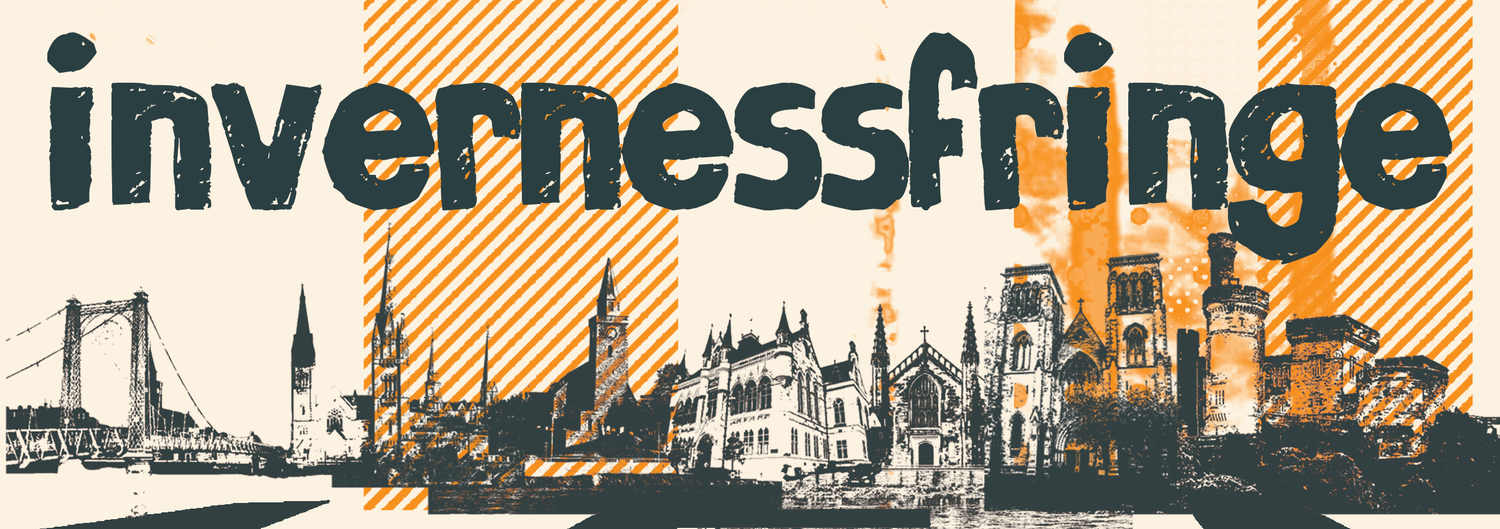 InverNess Fringe Festival - Coming Soon