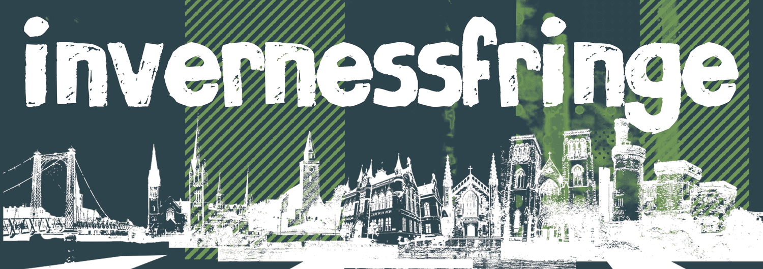 InverNess Fringe Festival - Coming Soon