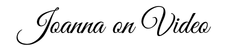 Elegant script text reading 'Joanna on Video'