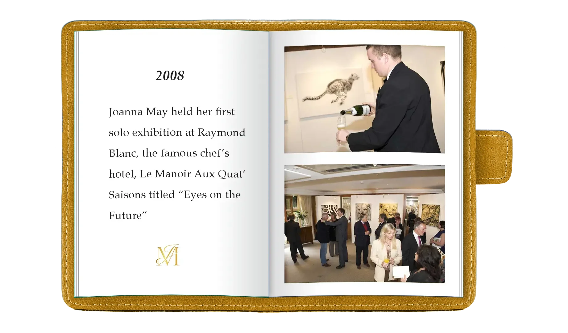 Open photo album with a page dated 2008, describing Joanna May's first solo exhibition at Raymond Blanc's hotel. The right page contains two photos: the top photo shows a man in a tuxedo pouring champagne, and the bottom photo shows a group of people