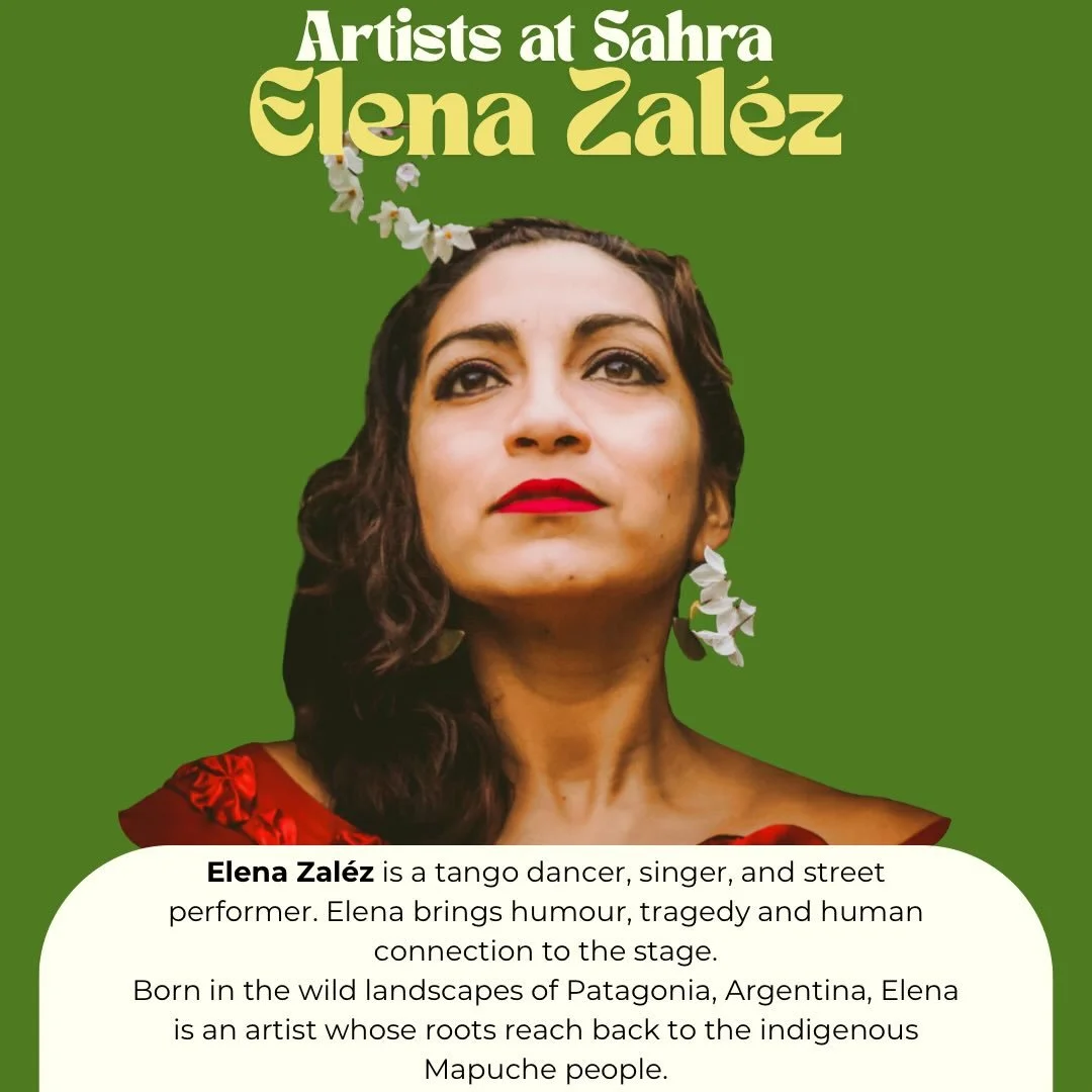 Up next at Sahra Vol. 3 is the talented and passionate Elena Zal&eacute;z. 

Elena Zal&eacute;z is a tango dancer, singer, and street performer. Elena brings humour, tragedy and human connection to the stage.

Born in the wild landscapes of Patagonia