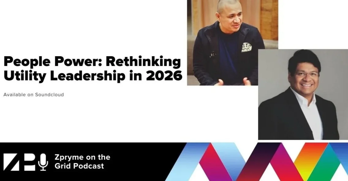 Podcast cover for 'Zpryme on the Grid' featuring a discussion on 'People Power: Rethinking Utility Leadership in 2026' with images of two men, one in a black jacket and another in a suit, alongside colorful geometric graphics.
