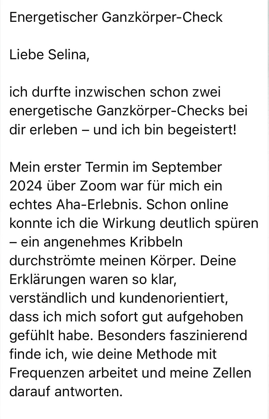 Schriftlicher Erfahrungsbericht über einen energetischen Ganzkörper-Check, adressiert an Selina, beschreibt positive Erfahrungen mit Online-Termin im September 2024 und die Wirkung auf das eigene Wohlbefinden.
