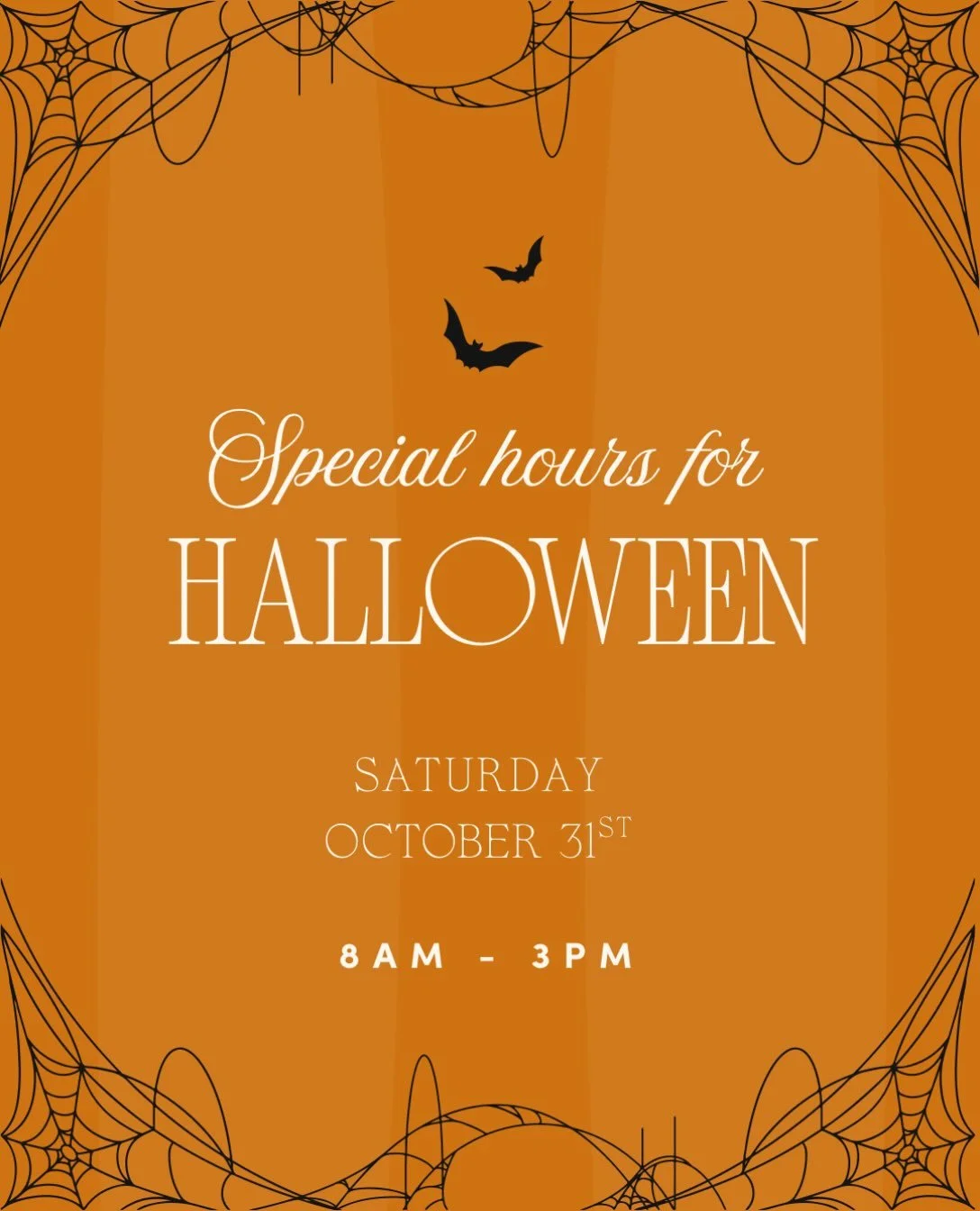 We will be closing early on Halloween!