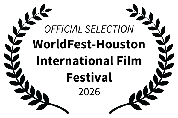 White background with black laurels and text reading "Official Selection – WorldFest-Houston International Film Festival 2026."