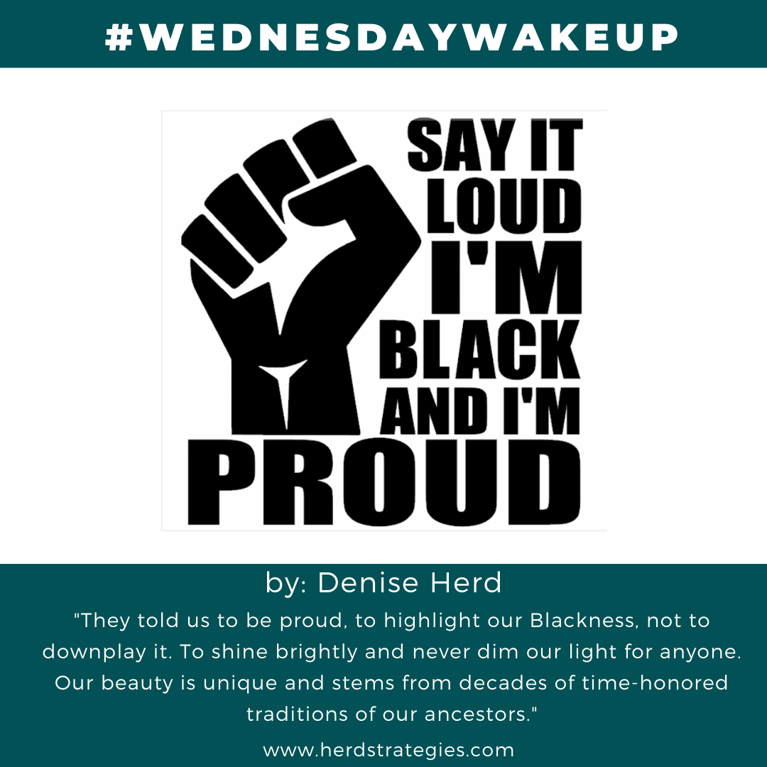 Say it Loud … I’m Black and I’m Proud