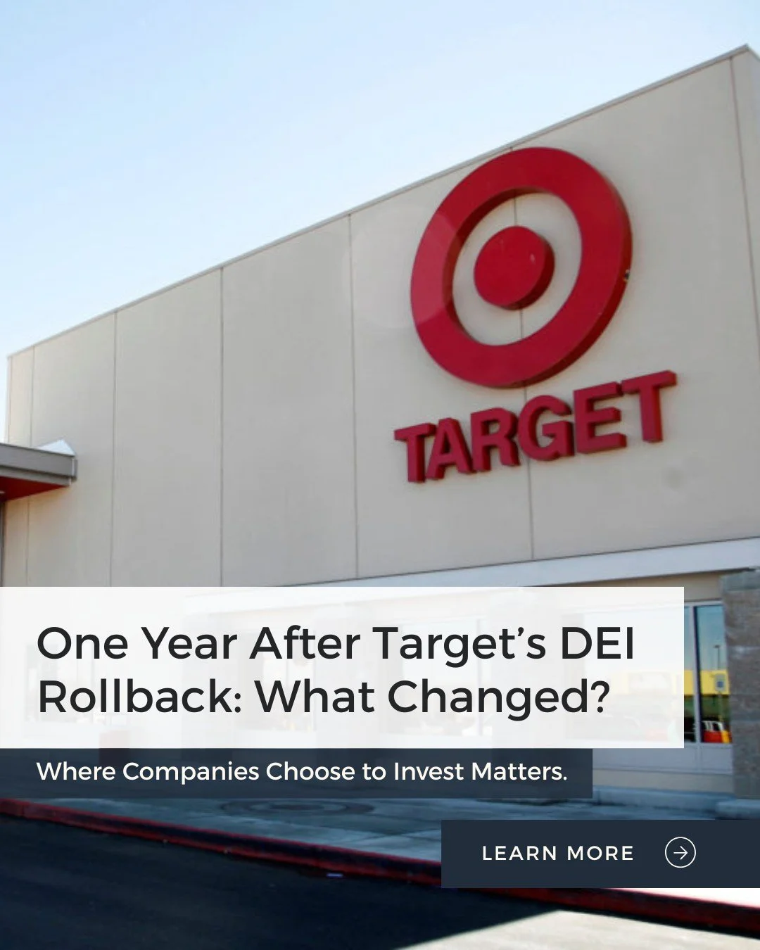 DEI rollbacks have consequences. 

A year ago, Target changed its DEI strategy, ending Racial Equity Action and Change (REACH), a program primarily focused on supporting Black employees, communities, and Black and minority-owned businesses. 

One yea