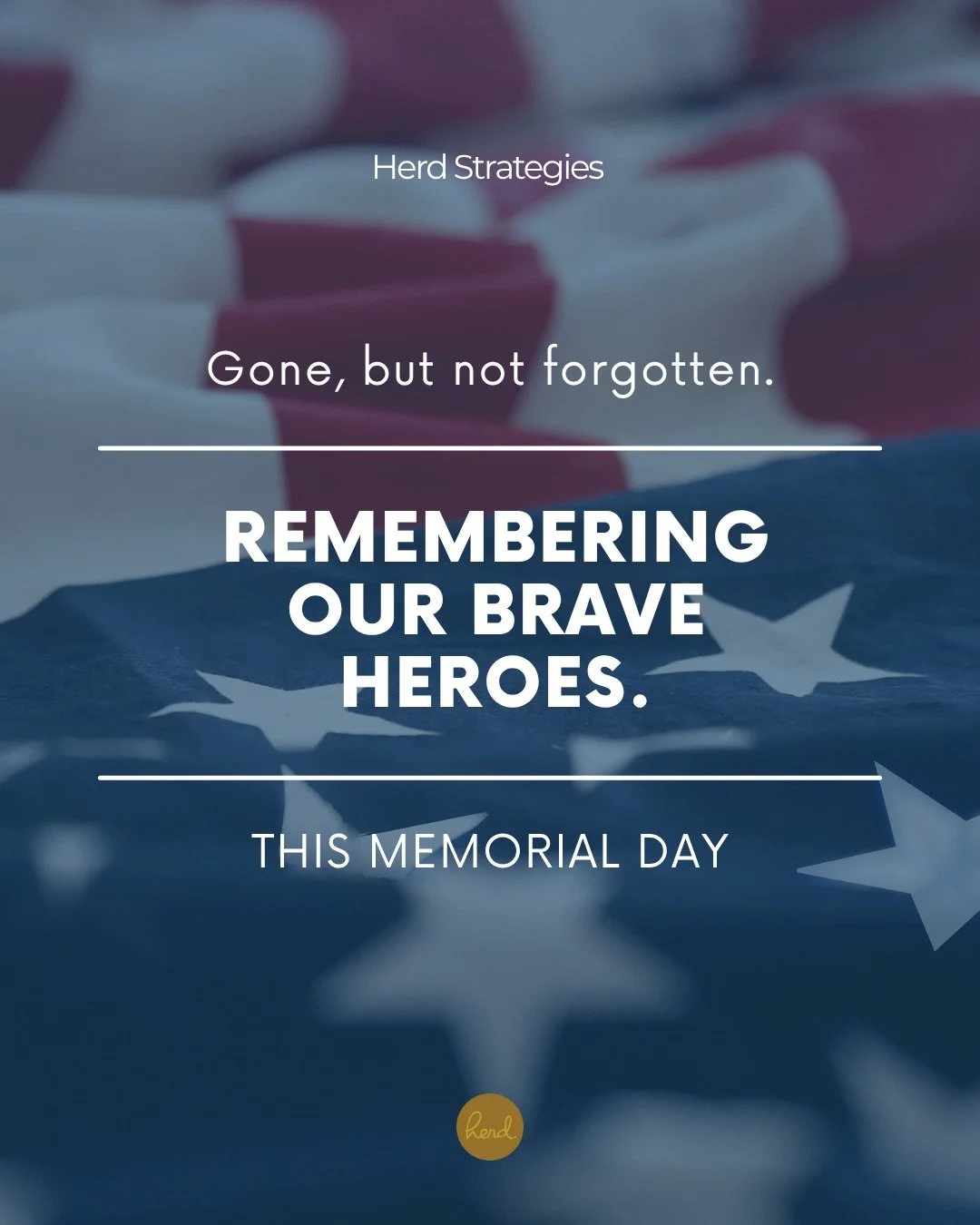 Memorial Day is more than just the start of summer. It&rsquo;s a reminder that our freedom, our communities, and our everyday lives were built on the ultimate sacrifice. 

Today, we honor those who gave everything.🇺🇸

#MemorialDay #HerdStrategies #