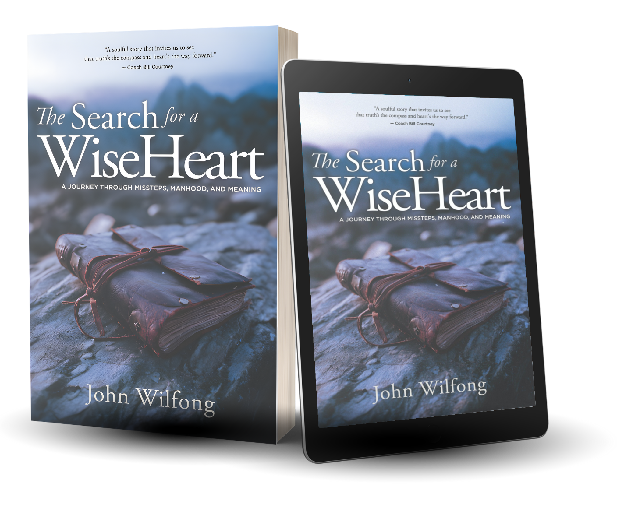 The image shows a book titled "The Search for a Wise Heart" by John Wilfong, displayed both as a physical paperback and on a digital tablet. The book cover features a blurred mountain landscape with a closed, leather-bound journal resting on rocks.