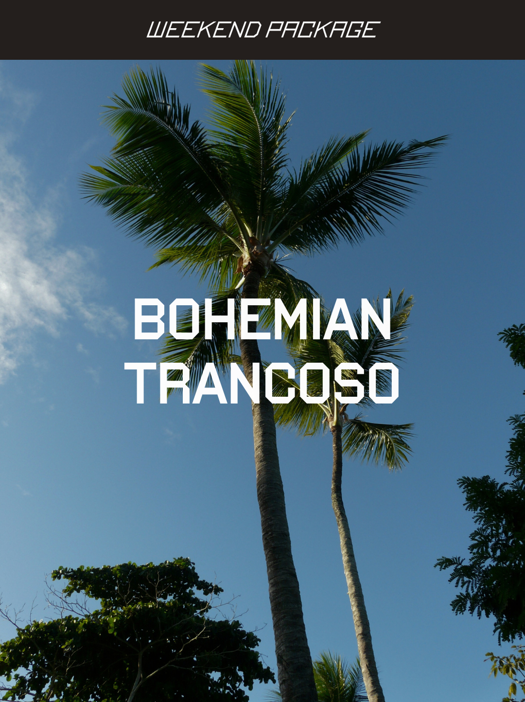 Bohemian Trancoso Weekend