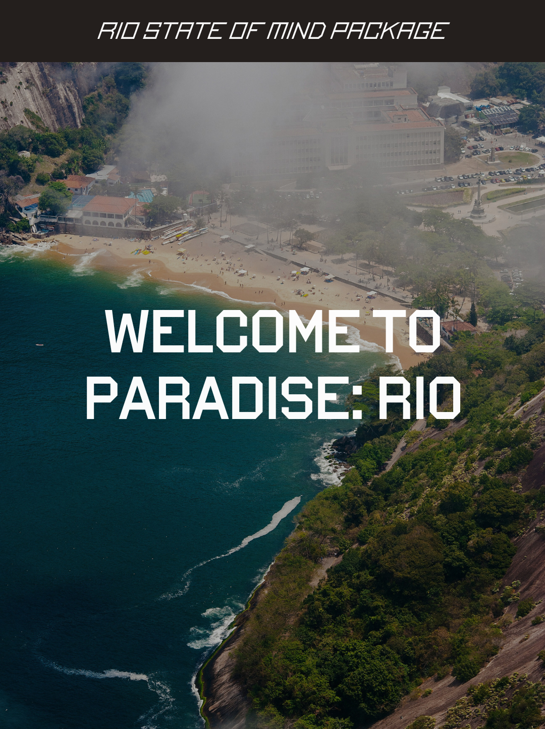 Rio State of Mind: Welcome to Paradise