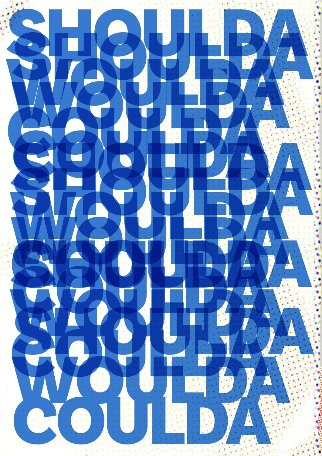 Shoulda woulda coulda