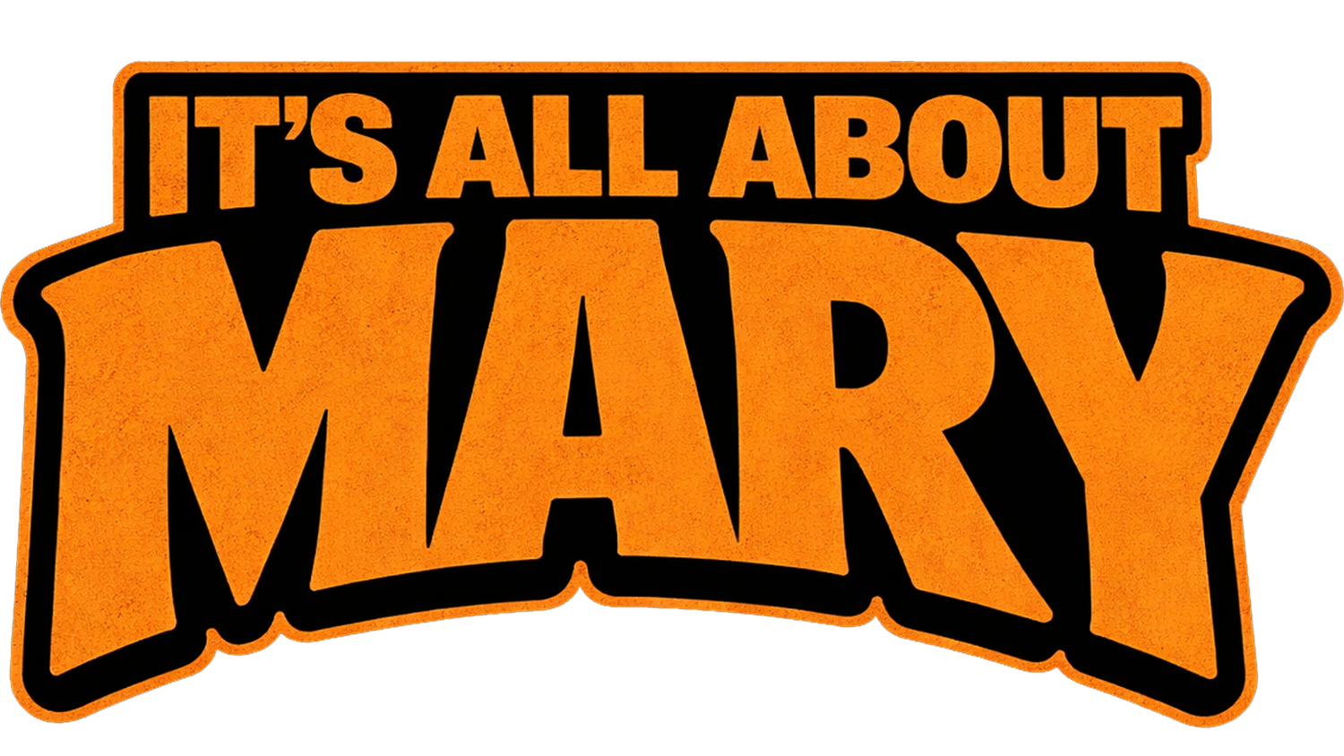 IT'S ALL ABOUT MARY