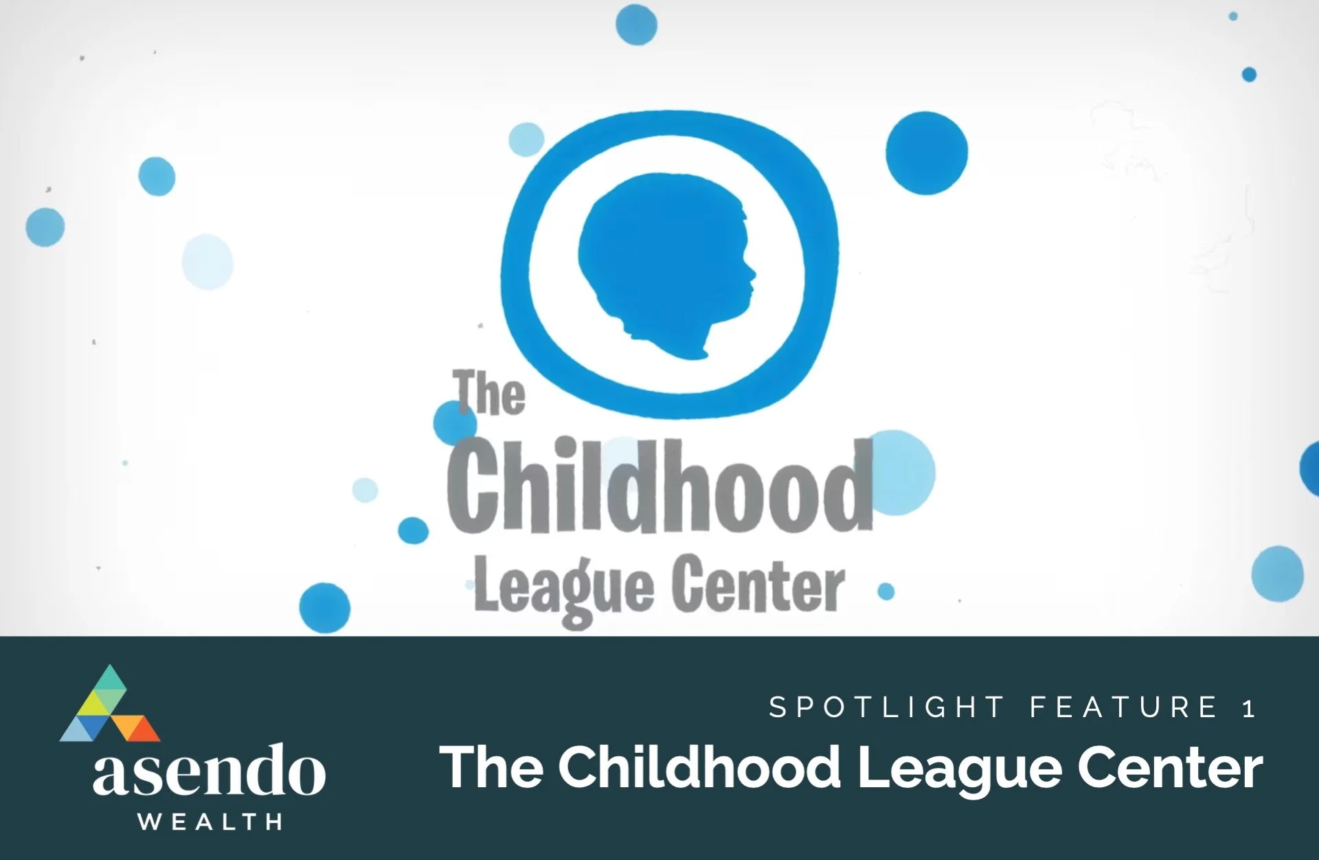 Spotlight - Feature 1 (The Childhood League Center)