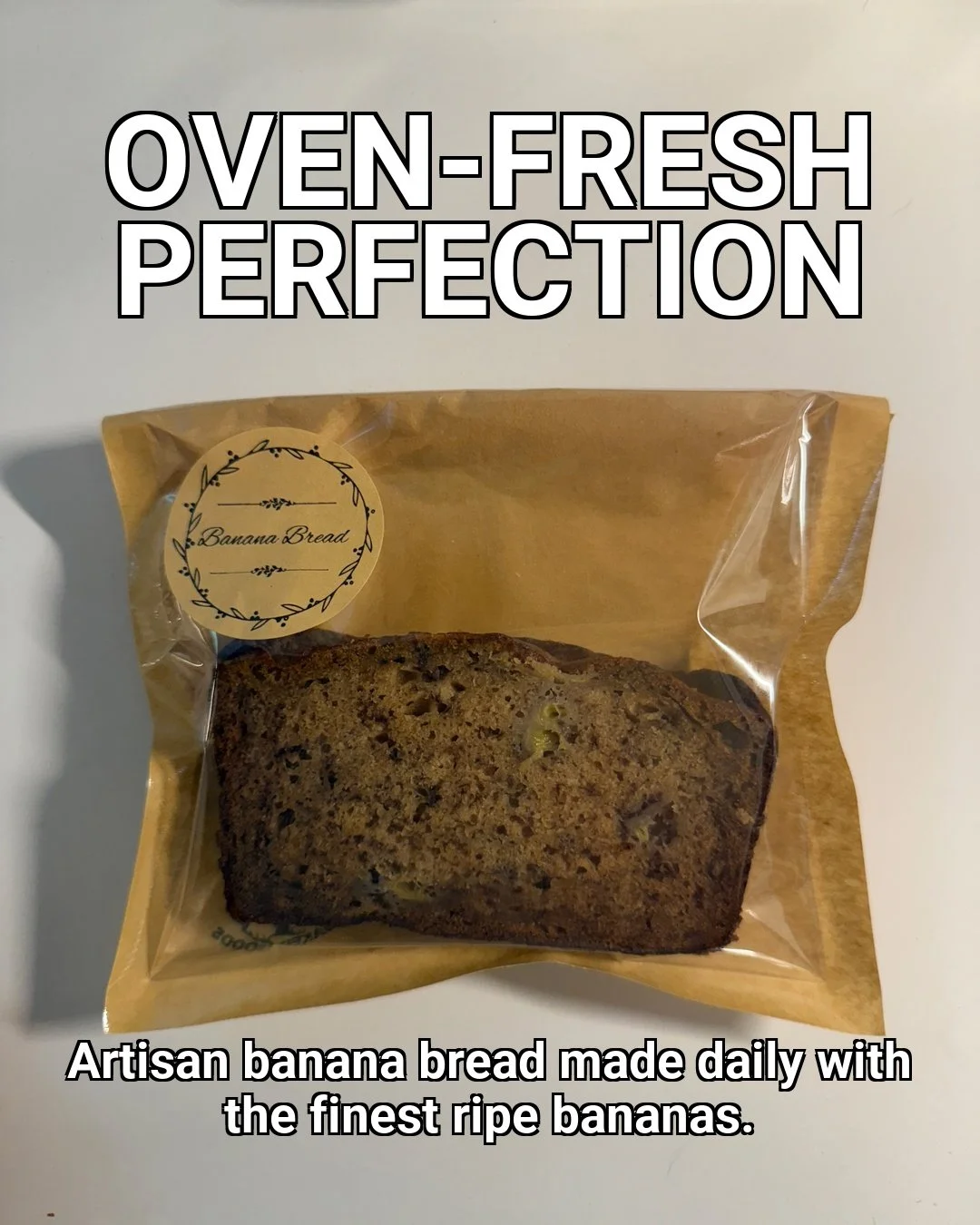 OVEN-FRESH PERFECTION - Artisan banana bread made daily with the finest ripe bananas.