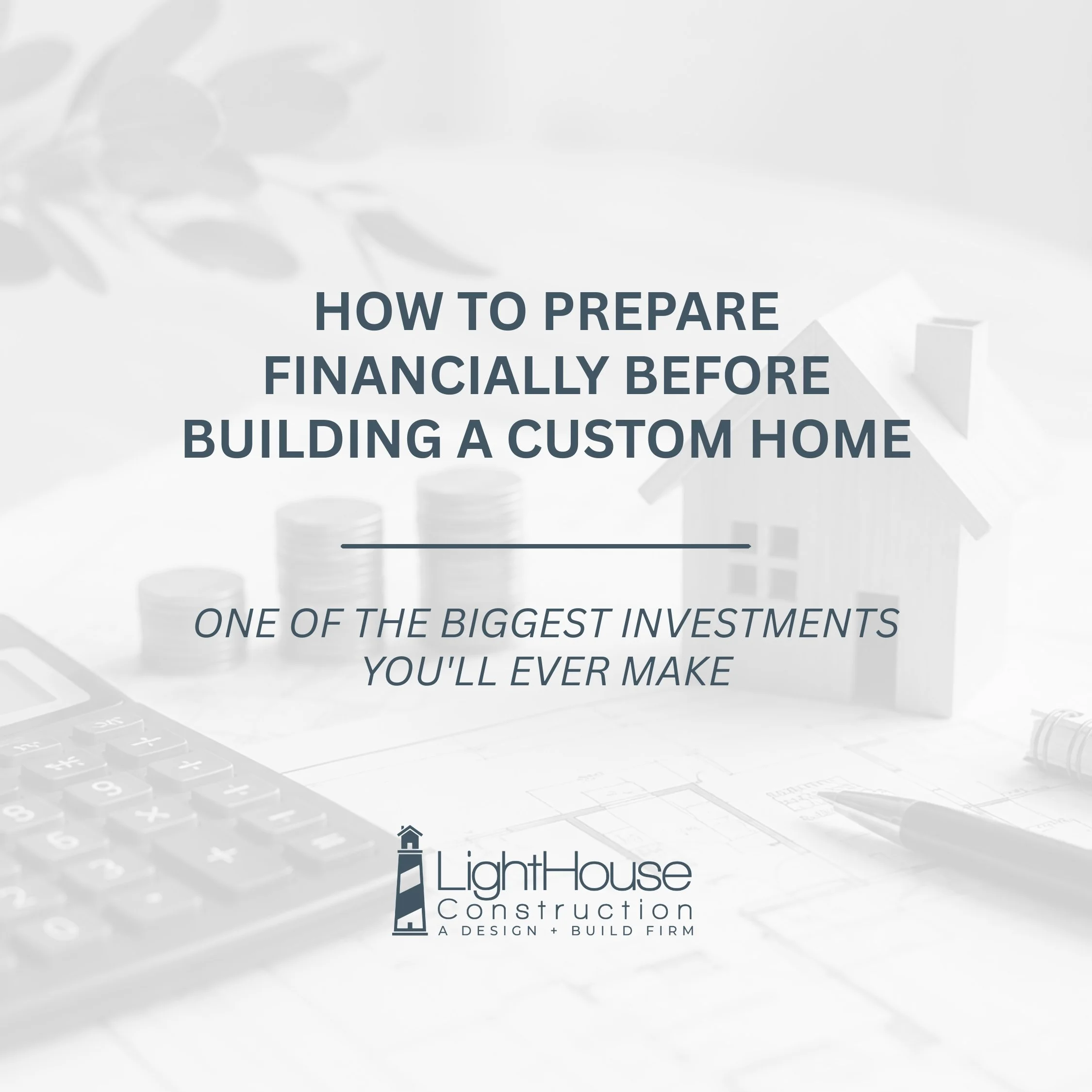 How to Prepare Financially Before Building a Custom Home