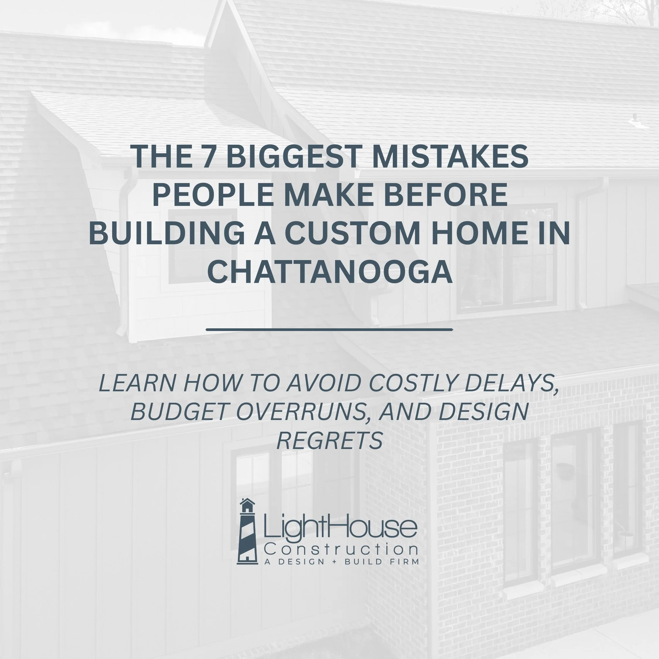 The 7 Biggest Mistakes People Make Before Building a Custom Home in Chattanooga
