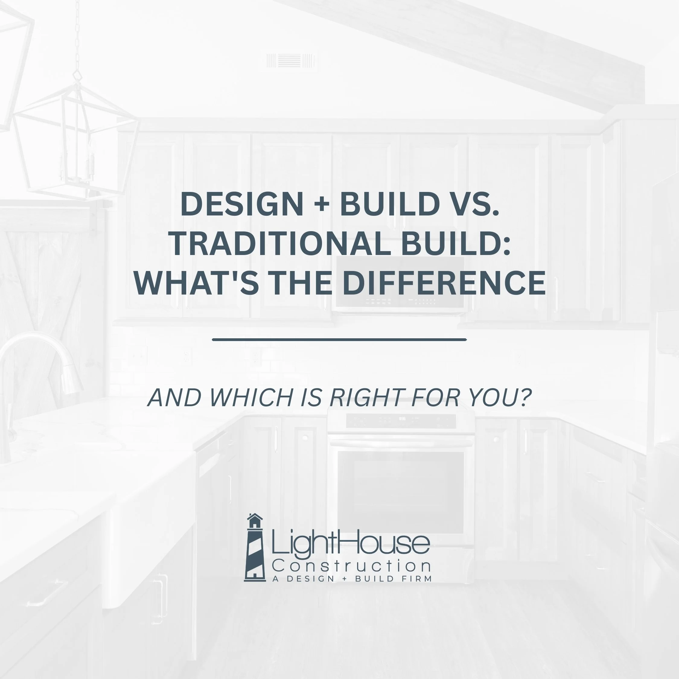 Design + Build vs. Traditional Build: What's the Difference (And Which Is Right for You?)