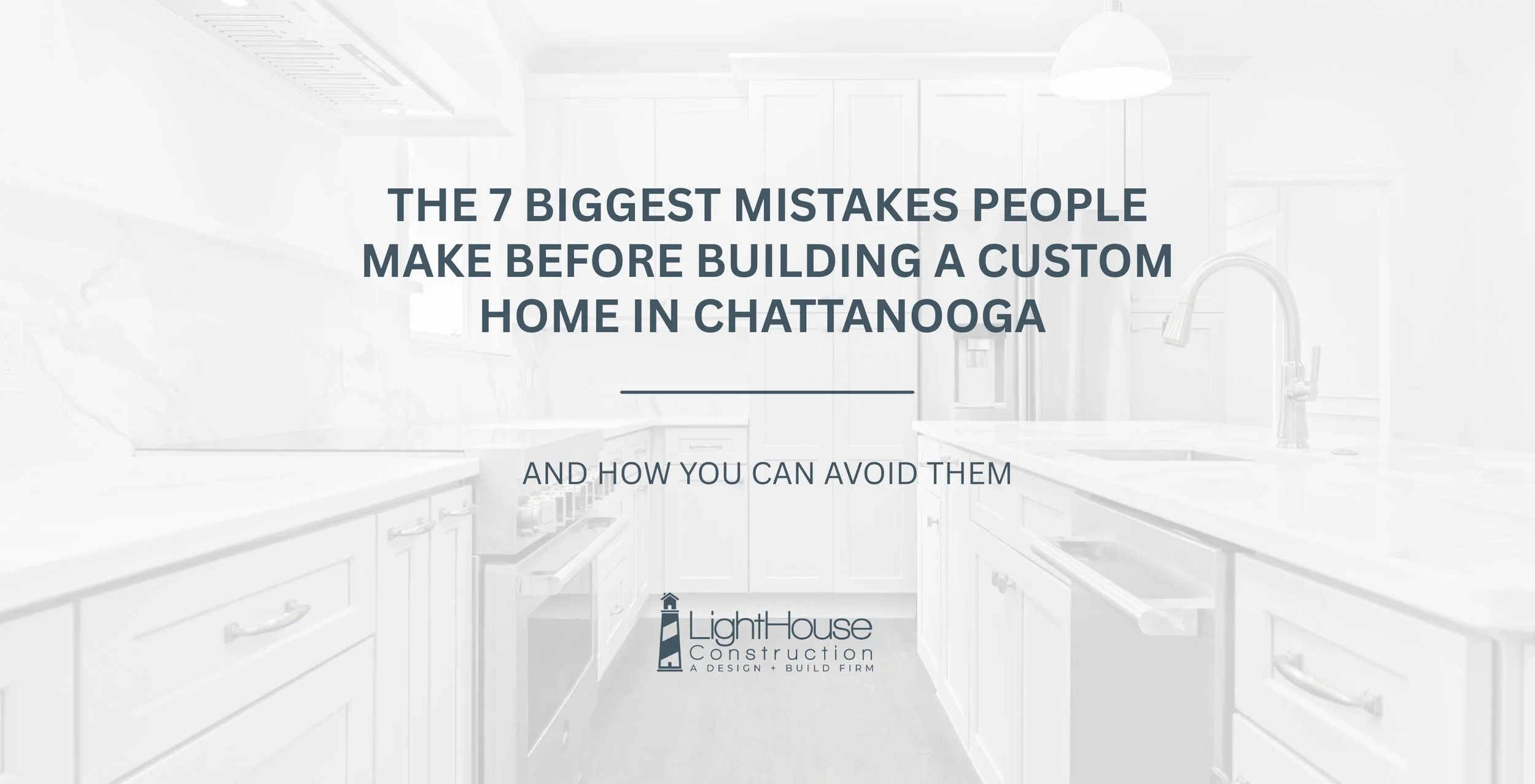 mistakes to avoid before building custom home chattanoga tn lighthouse construction