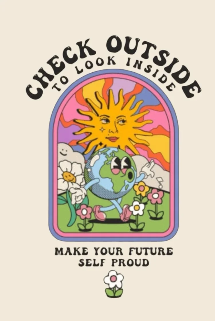 Cartoon Earth with a smiling face, pink cheeks, and pink shoes walking among flowers, with a sun featuring a face and eyes behind it, and clouds with smiling faces surrounding. Text says 'Check Outside to Look Inside' and 'Make Your Future Self Proud'.
