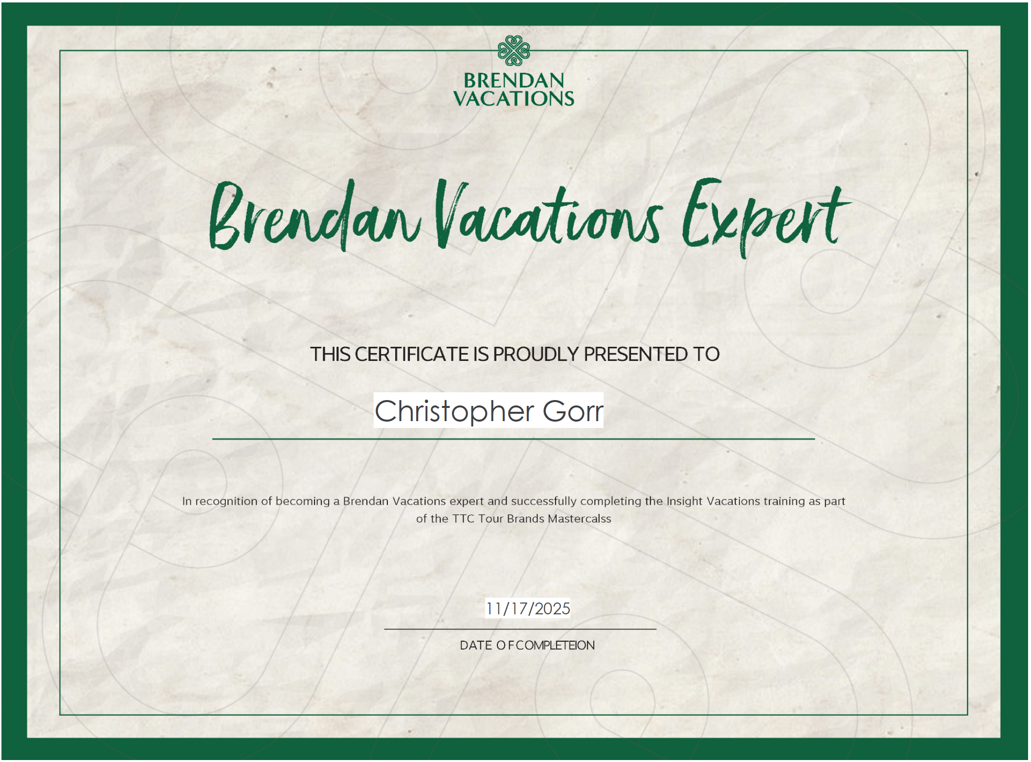 Certificate titled "Brendan Vacations Expert" awarded to Christopher Gorr, issued by Brendan Vacations, recognizing completion of insight vacations training, dated 11/17/2025.