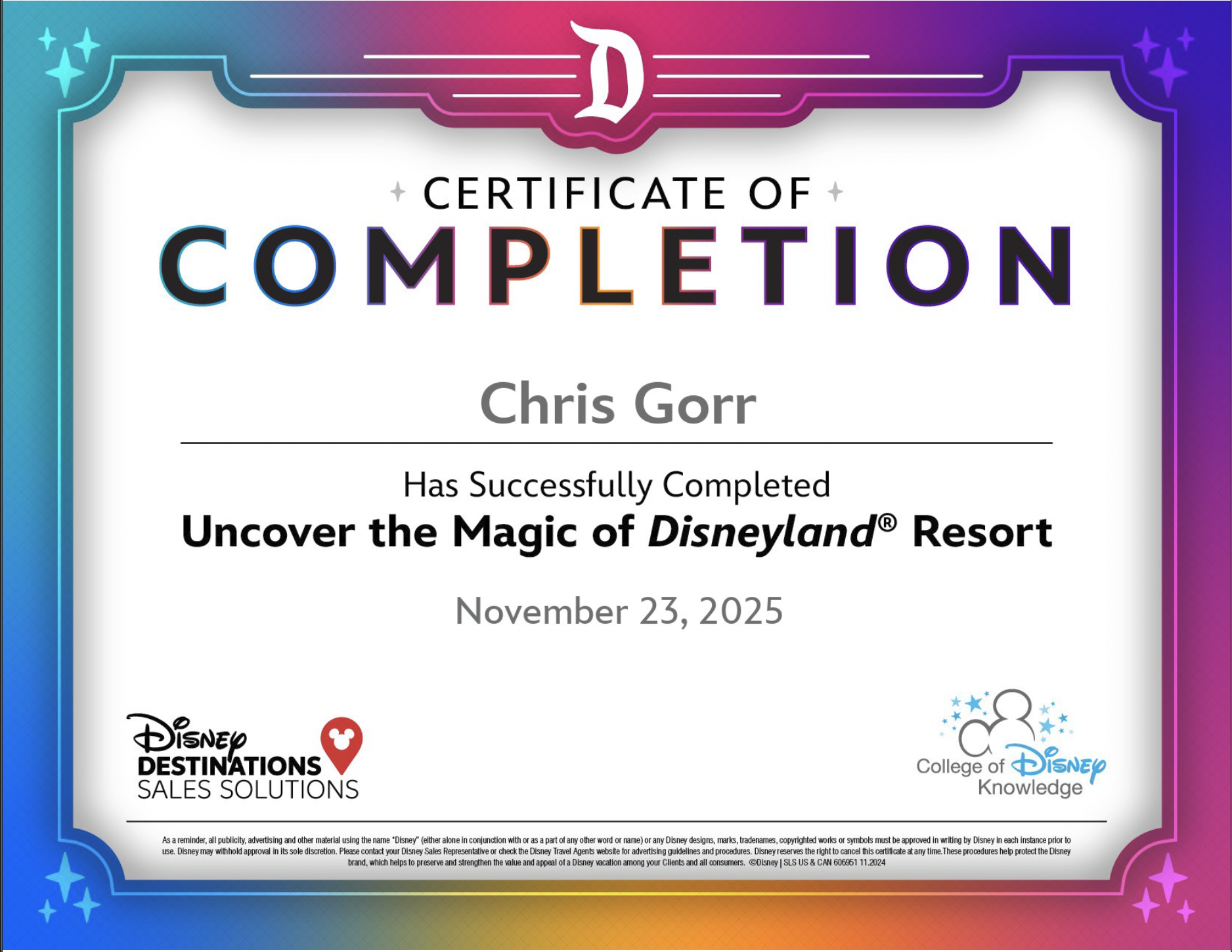 Certificate of completion awarded to Chris Gorr for completing 'Uncover the Magic of Disneyland Resort' on November 23, 2025, issued by Disney Destinations Sales Solutions and College of Disney Knowledge.