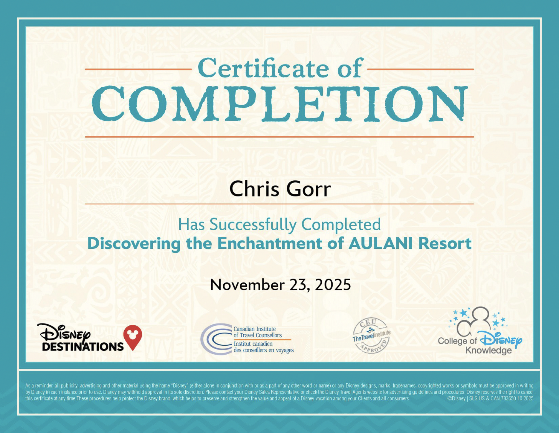 Certificate of completion awarded to Chris Gorr for discovering the enchantment of AULANI Resort, dated November 23, 2025, with logos of Disney Destinations, Canadian Institute of Travel Counselors, and College of Disney Knowledge.