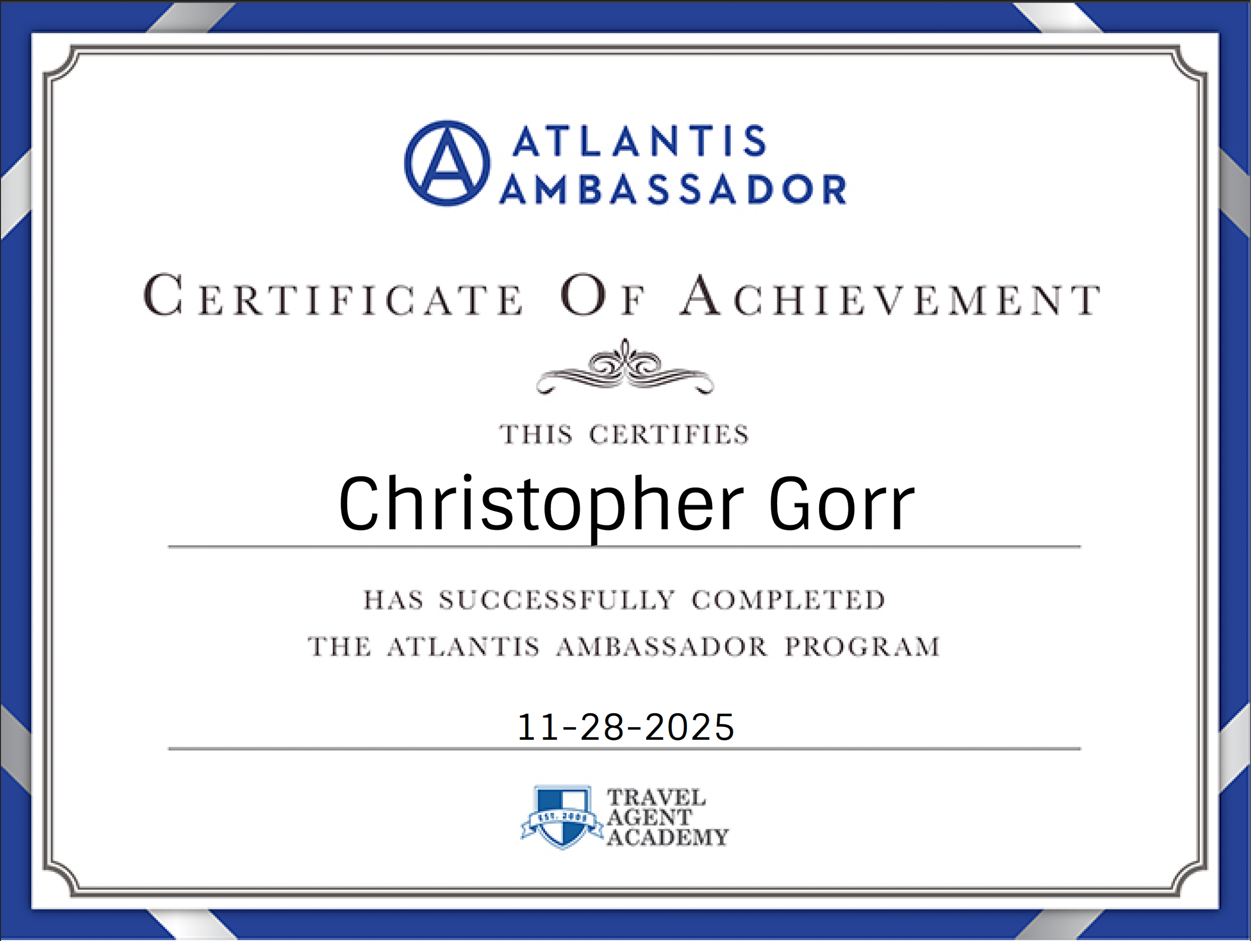 Certificate of Achievement for Christopher Gorr from Atlantis Ambassador program, dated 11-28-2025, issued by Travel Agent Academy.
