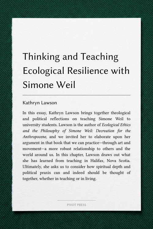 Thinking and Teaching Ecological Resilience with Simone Weil