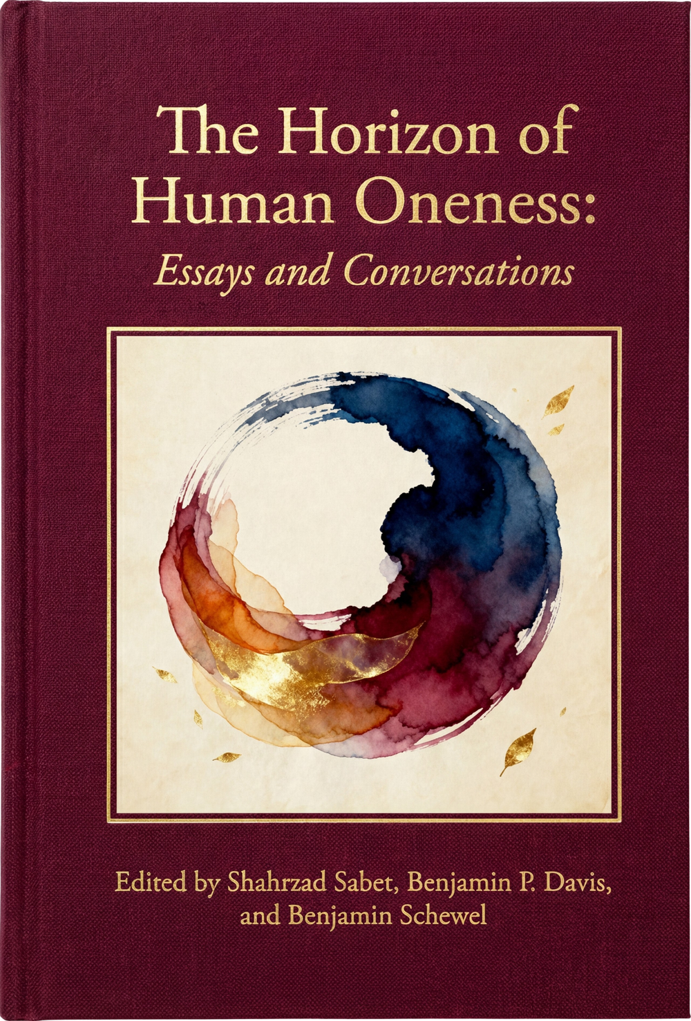 The Horizon of Human Oneness: Essays and Conversations