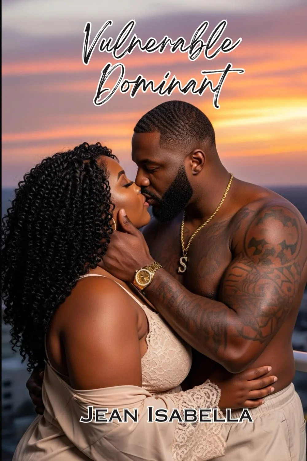 A romantic scene of a man and woman touching foreheads and about to kiss, with a sunset sky in the background. The woman has curly hair and is wearing a beige lace top. The man is shirtless, has tattoos, a beard, and wears gold jewelry. The image is the cover of a book titled 'Vulnerable Dominant' by Jean Isabella.