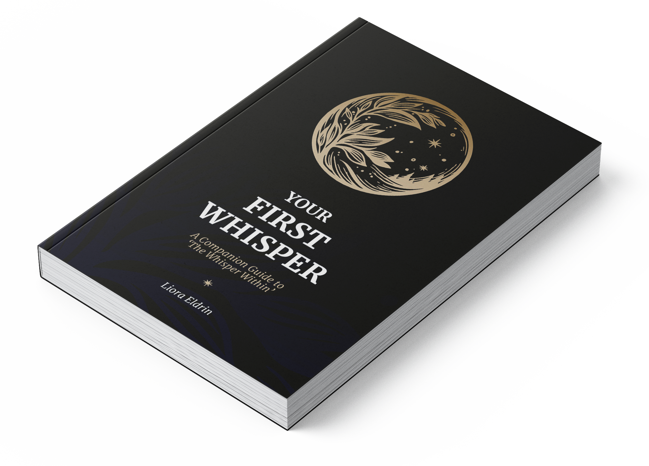 Cover of a book titled "Your First Whisper: A Companion Guide to The Whisper Within" by Liora Eldrin, featuring a gold illustration of a moon with stars and leaves on a black background.