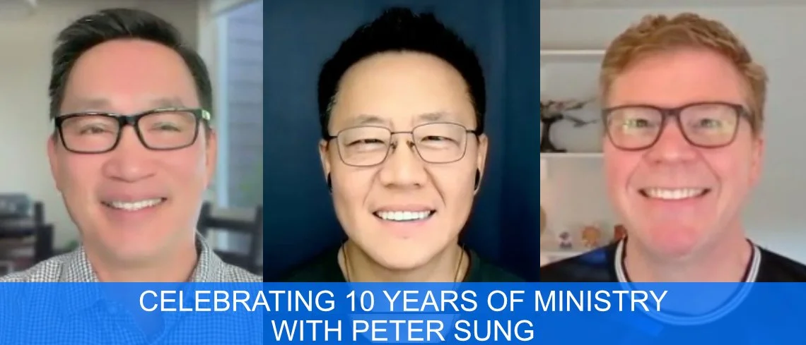 Celebrating Ten Years of Ministry with Peter Sung