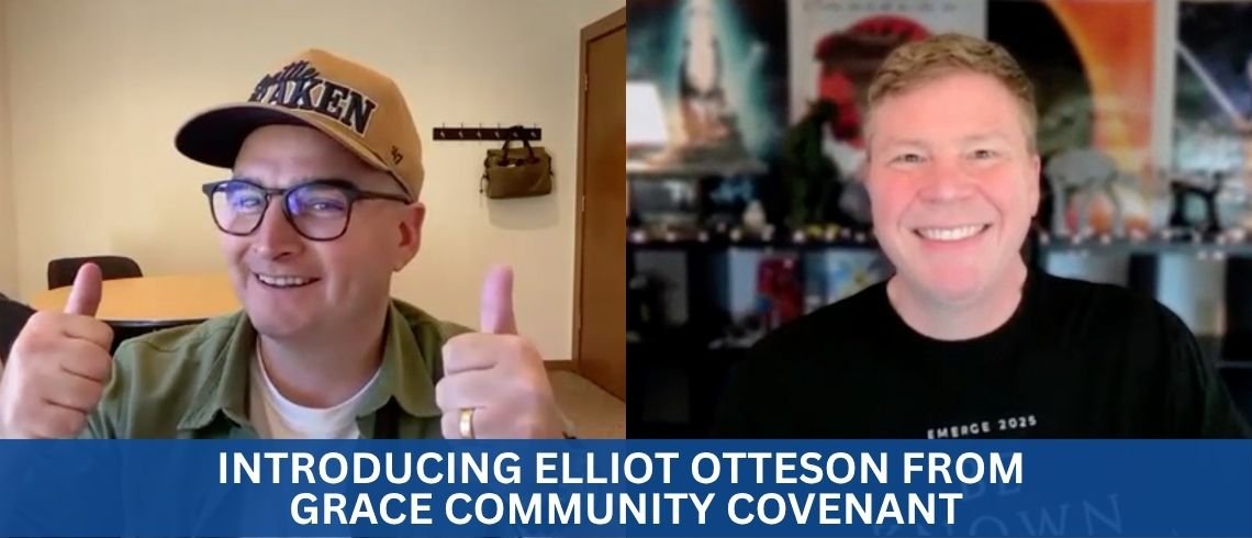Introducing Elliot Otteson from Grace Community Covenant