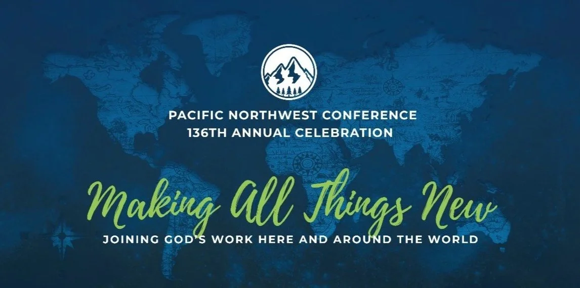 Conference banner for Pacific Northwest Conference 136th Annual Celebration with the theme 'Making All Things New,' featuring a world map background and a circular logo with mountains and trees.
