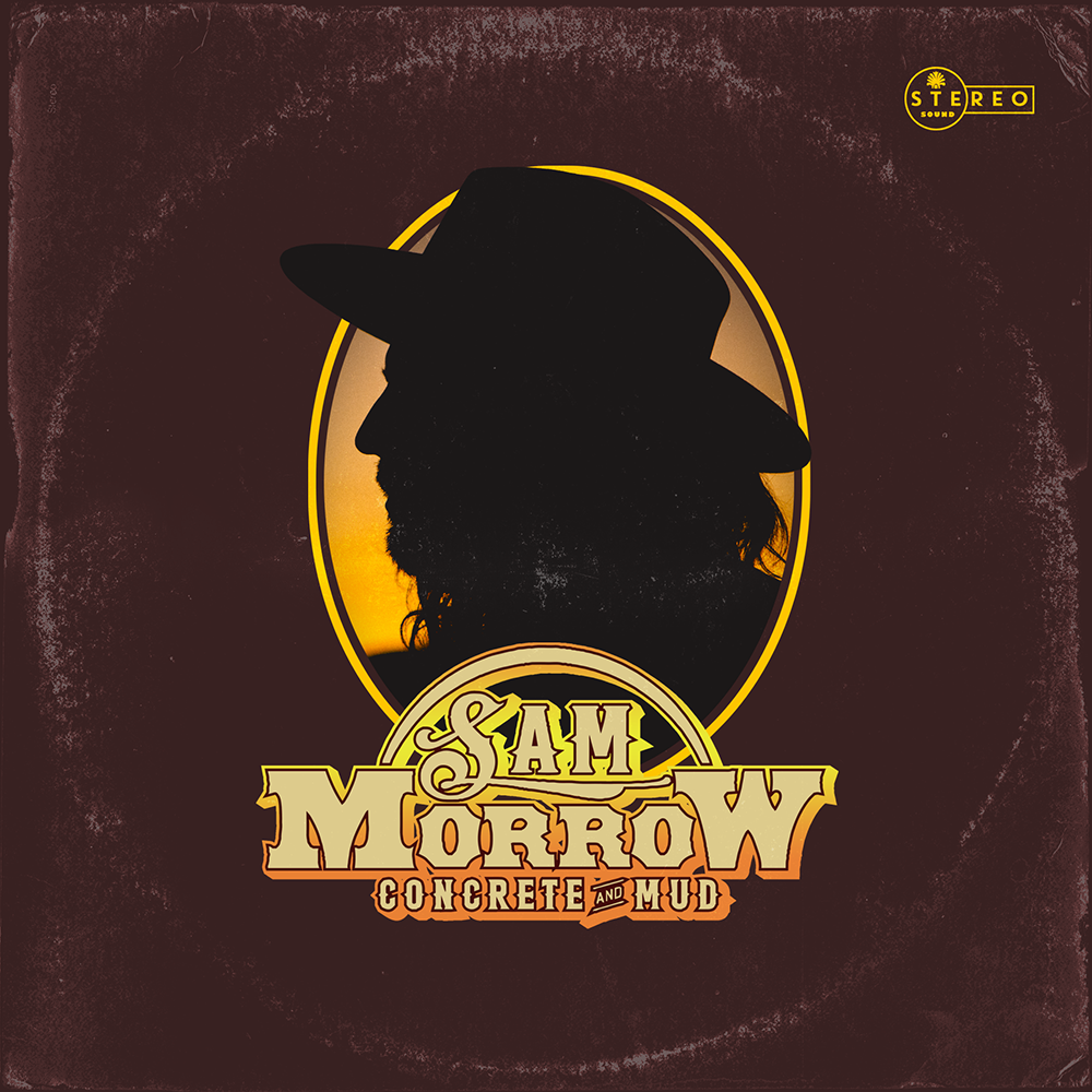 SAM MORROW - CONCRETE AND MUD