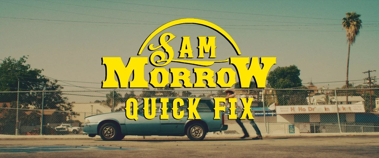 SAM MORROW - QUICK FIX