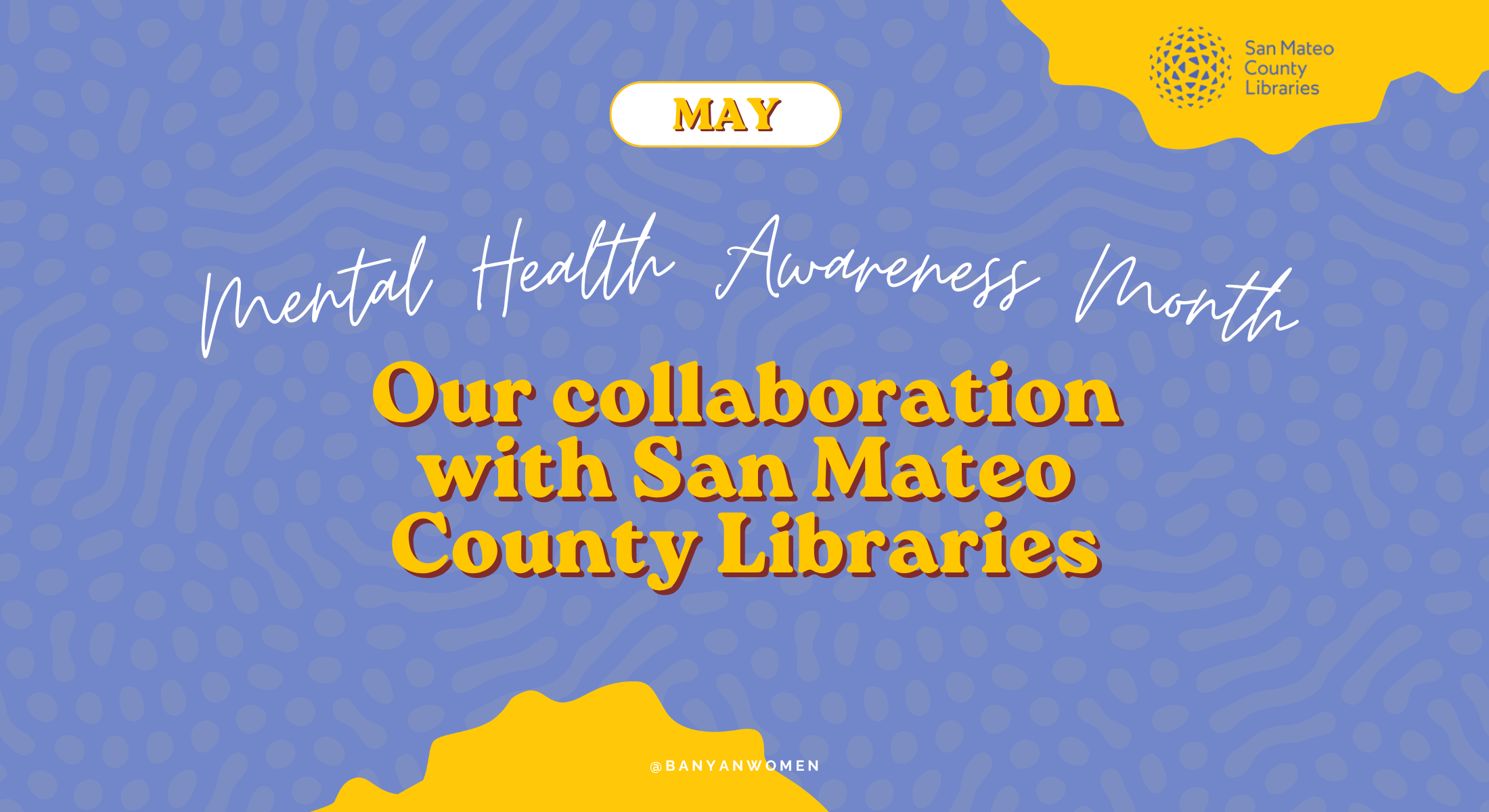 Banyan Women X San Mateo County Library Collaboration
