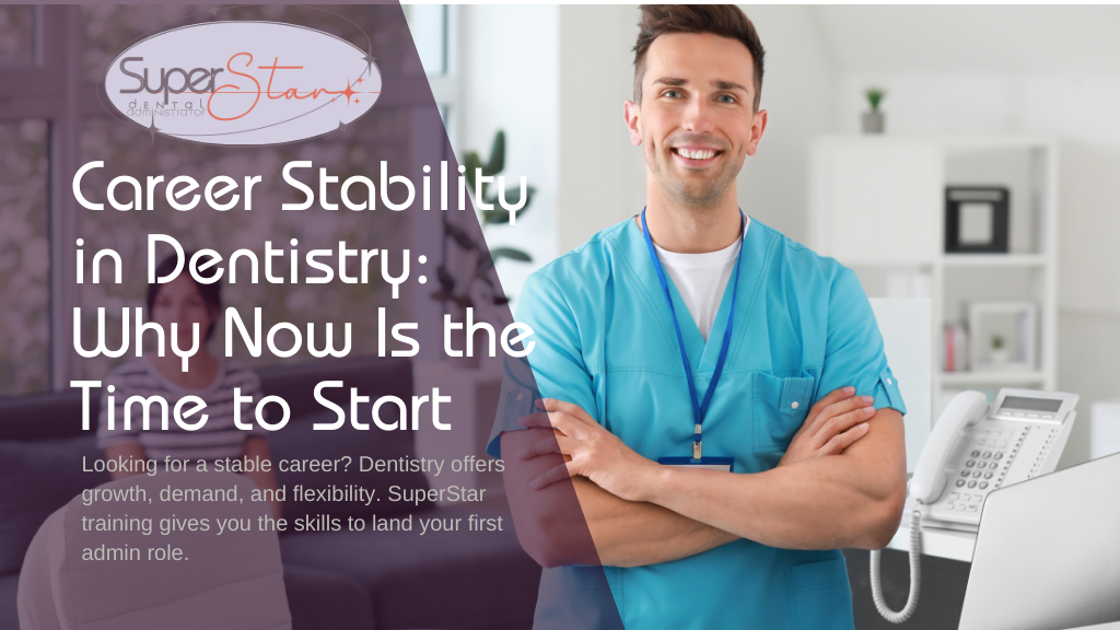 Career Stability in Dentistry: Why Now Is the Time to Start