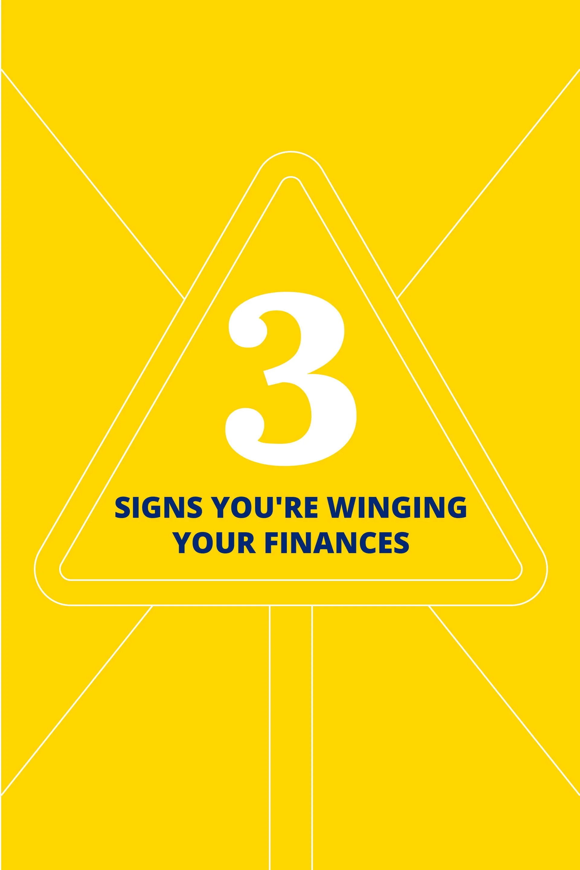Signs you're winging your finances
