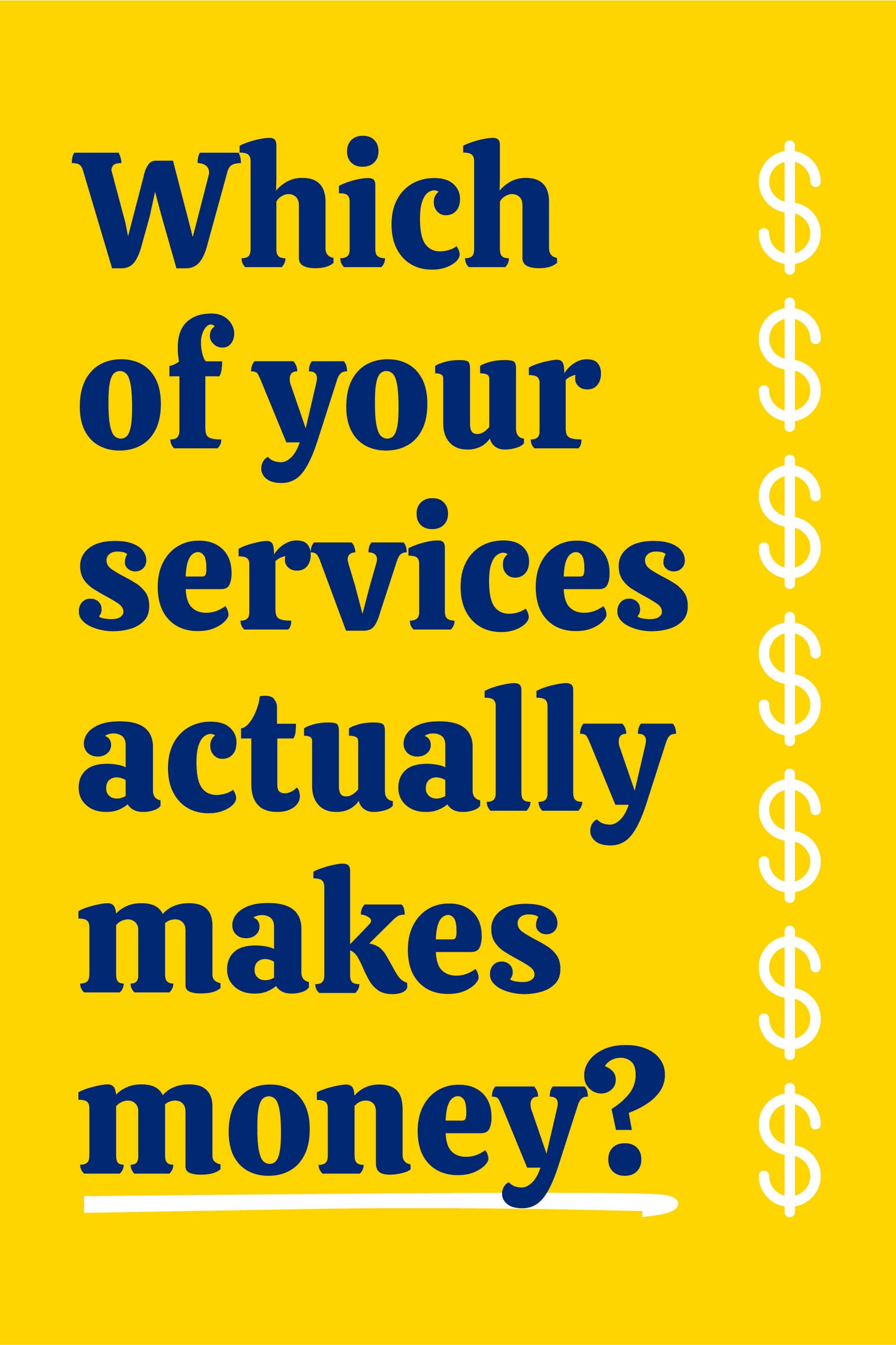 Which of your services actually makes money?