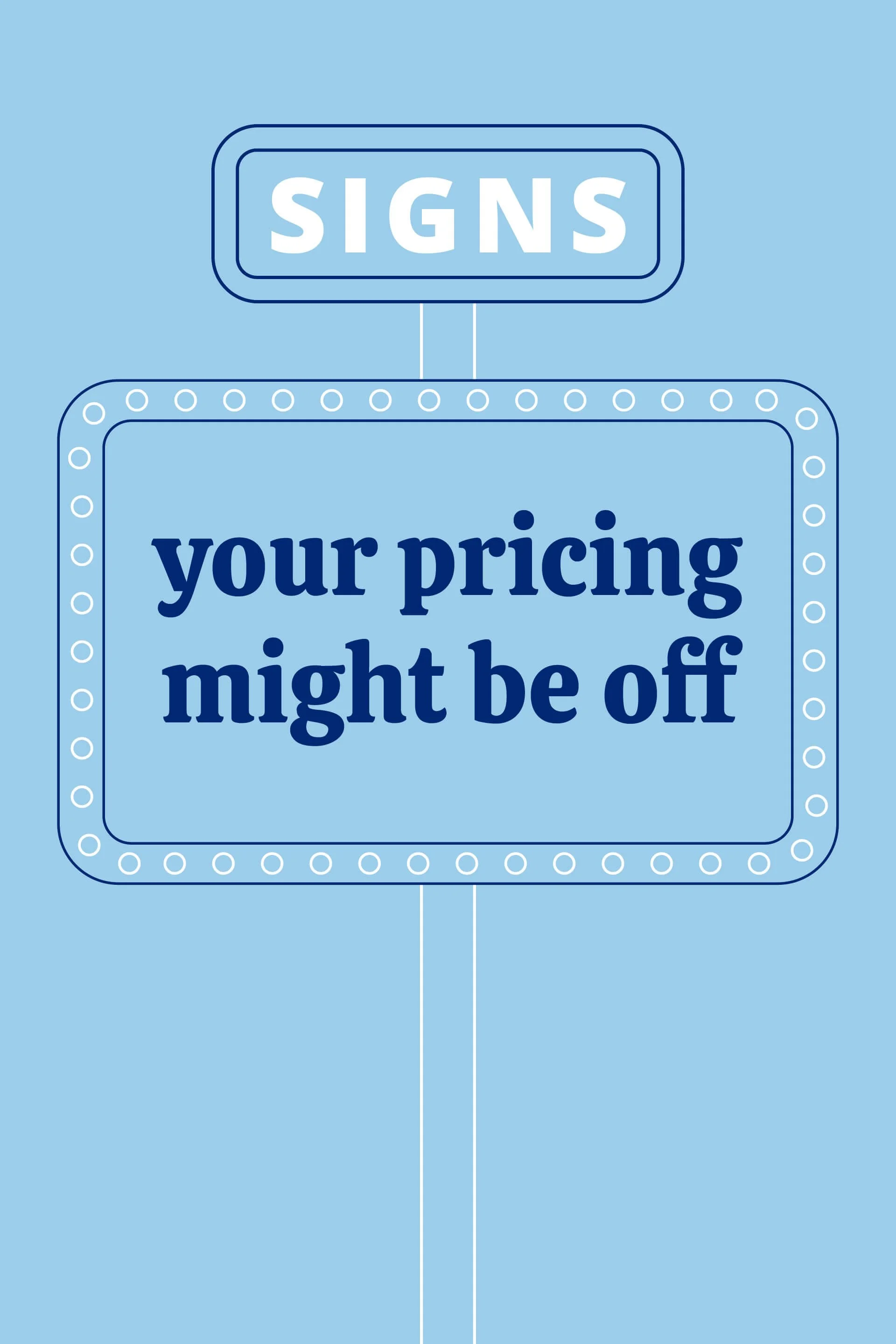 Signs your pricing needs a second look