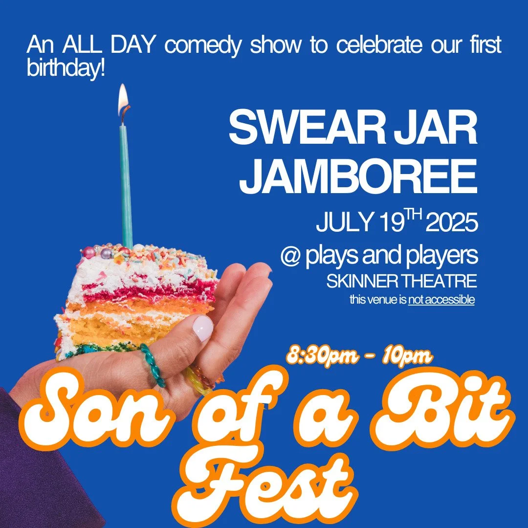 SWEAR JAR JAMBOREE - JULY 19th

Block 4 of 4: Son of a Bit Fest

Join us in enjoying some of the region's best Comedy! Block 4: Son of a Bit Fest
will be from 8:30pm to 10 pm at Plays and Players SKINNER THEATER

Come enjoy performances from
- Jim O'