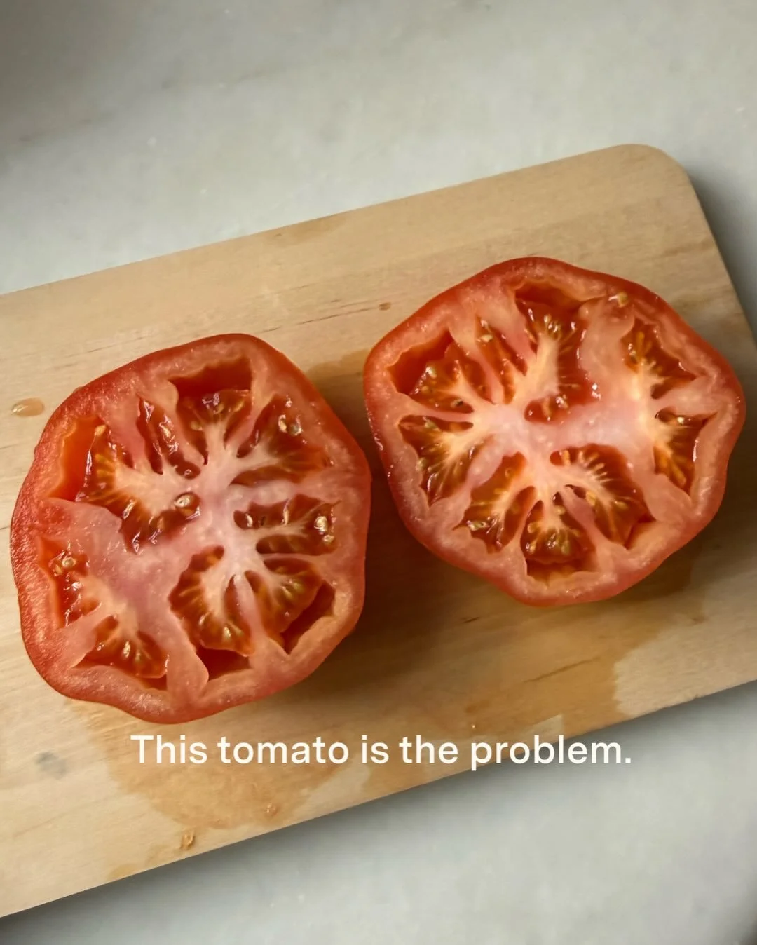 Most tomatoes in grocery stores today are grown for durability, not flavor. 

Cut one open and you&rsquo;ll often see large hollow spaces, watery gel, and very little dense flesh. These tomatoes are bred and grown to withstand harvesting, packing, an